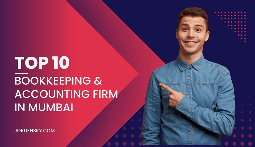 Top 10 Accounting Firms in Mumbai An Insider's Look Jordensky